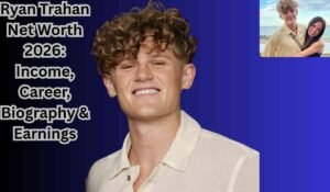 Ryan Trahan Net Worth